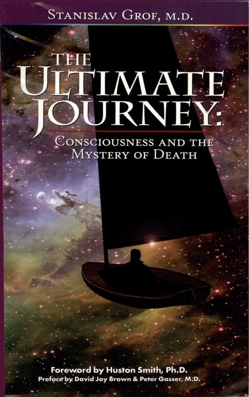 The Ultimate Journey: Consciousness and the Mystery of Death (2nd Edition)