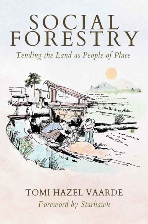 Social Forestry: Tending the Land as People of Place